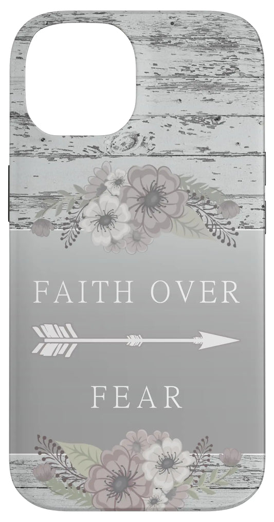 iPhone 14 Faith Over Fear Phone Case